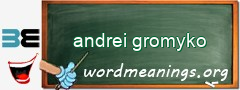 WordMeaning blackboard for andrei gromyko